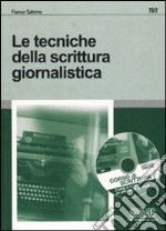 Le tecniche della scrittura giornalistica. Con CD-ROM libro