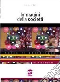 Immagini della società. Corso di sociologia. Per il triennio delle Scuole superiori libro
