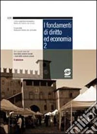 I fondamenti di diritto ed economia. Per il 4° anno dei Licei delle scienze sociali e licei delle scienze umane. Con espansione online libro