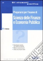 Prepararsi per l'esame di scienza delle finanze e economia pubblica libro