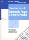 Prepararsi per l'esame di scienza delle finanze e economia pubblica libro