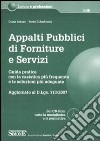 Appalti pubblici di forniture e servizi. Guida pratica con la casistica più frequente e le soluzioni più adeguate. Con CD-ROM libro