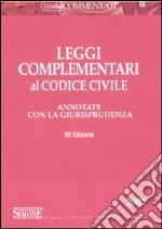 Leggi complementari al codice civile. Annotate con la giurisprudenza libro