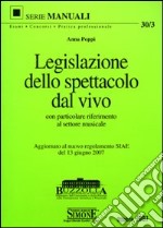 Legislazione dello spettacolo dal vivo. Con particolare riferimento al settore musicale libro