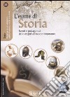 L'esame di storia. Eventi e protagonisti dalle origini all'età contemporanea libro