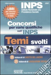 INPS. Concorsi per varie qualifiche. Temi svolti libro