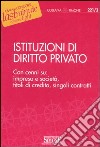 Istituzioni di diritto privato. Con cenni su: impresa e società, titoli di credito, singoli contratti libro