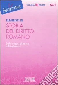 Elementi di storia del diritto romano. Dalle origini di Roma a Giustiniano libro