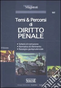 Diritto penale. Temi & percorsi. Schemi di trattazione. Normativa di riferimento. Rassegna giurisprudenziale libro