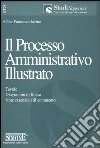 Il processo amministrativo illustrato libro