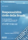 Responsabilità civile della scuola. L'infortunio scolastico e le altre ipotesi di responsabilità dell'amministrazione scolastica. Con CD-ROM libro