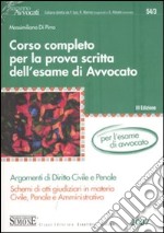 Corso completo per la prova scritta dell'esame di Avvocato. Argomenti di diritto civile e penale libro