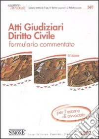 Atti giudiziari. Diritto civile. Formulario commentato. Per l'esame commentato libro