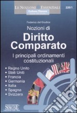 Nozioni di diritto comparato. I principali ordinamenti costituzionali. Regno Unito, Stati Uniti, Francia, Germania, Italia, Spagna, Svizzera libro