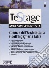 Scienze dell'architettura e dell'ingegneria edile. Ammissione all'università. Con test-esercitazione e prove di ammissione ufficiali risolti e commentati libro