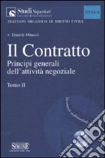 Il contratto. Con CD-ROM. Vol. 2: Principi generali dell'attività negoziale libro