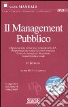 Il management pubblico. Organizzazione del lavoro e strategie della P.A. Programmazione e pianificazione strategica. Controllo strategico e di gestione... libro