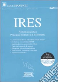 IRES. Nozioni essenziali. Principale normativa di riferimento libro