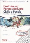 Costruire un parere motivato civile e penale. Tecniche e strategie vincenti per l'esame di avvocato libro