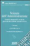 Scienza dell'amministrazione. Modelli organizzativi e tecniche gestionali della pubblica amministrazione libro