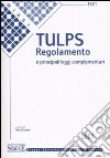 Tulps. Regolamento e leggi complementari libro