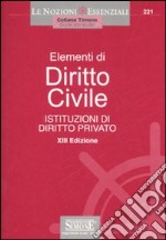 Elementi di diritto civile. Istituzioni di diritto privato libro