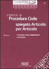 Codice di procedura civile spiegato articolo per articolo libro