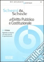 SCHEMI & SCHEDE DI DIRITTO PUBBLICO E COSTITUZIONALE