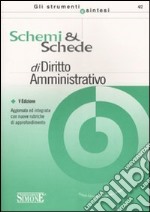 Schemi & schede di diritto amministrativo libro