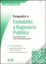 Compendio di contabilità e ragioneria pubblica. Economia delle aziende e delle amministrazioni pubbliche libro