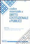 Codice essenziale di diritto costituzionale e pubblico libro