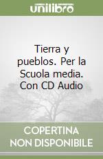 Tierra y pueblos. Per la Scuola media. Con CD Audio
