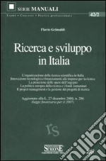 Ricerca e sviluppo in Italia. L'organizzazione della ricerca scientifica in Italia. Innovazione tecnologica e finanziamenti alle imprese per la ricerca... libro