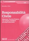 Responsabilità civile. Manuale teorico-pratico con ampia casistica giurisprudenziale libro