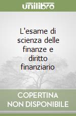 L'esame di scienza delle finanze e diritto finanziario libro