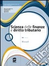 Scienza delle finanze e diritto tributario. Per il triennio. Con CD-ROM libro