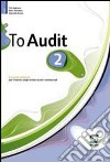To audit. Economia aziendale per il biennio degli Ist. tecnici commerciali. Con CD-ROM. Vol. 2 libro