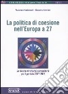 La politica di coesione nell'Europa a 27. Le risorse comunitarie per il periodo 2007-2013 libro