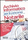 Archivio informatico per il concorso notarile. Con CD-ROM libro