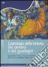 L'astrologia della fortuna, del denaro, dei guadagni. Una guida chiara, pratica e completa alla fortuna economico-finanziaria libro