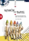Uguale per tutti. Educazione alla legalità, alla scelta, alla lotta contro le mafie libro di Ardone Viola