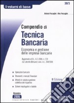 Compendio di tecnica bancaria. Economia e gestione delle imprese bancarie libro