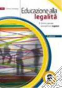 Educare alla legalità. Il diritto penale spiegato ai ragazzi. Per le Scuole superiori libro