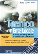 Il tecnico nell'ente locale. Manuale per la preparazione ai concorsi nell'area tecnica libro