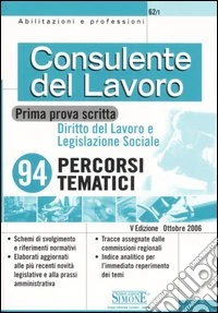 Consulente del lavoro. 1ª prova scritta. Diritto del lavoro e legislazione sociale libro
