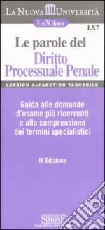 Le parole del Diritto Processuale Penale libro