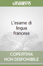 L'esame di lingua francese libro