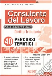Consulente del lavoro. 2ª prova scritta. Diritto tributario libro