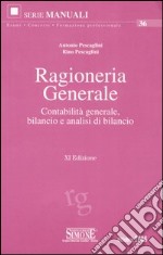 Ragioneria generale. Contabilità generale, bilancio e analisi di bilancio libro