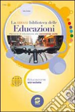 La nuova biblioteca delle educazioni. Educazione stradale. Per la Scuola media libro